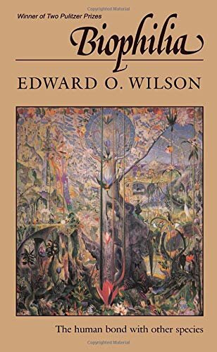 Biophilia by EO Wilson – how do we decide what to believe?